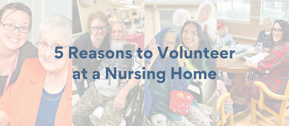 why is it good to volunteer at a nursing home